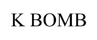 K BOMB