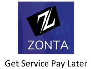 Z ZONTA GET SERVICE PAY LATER