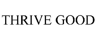 THRIVE GOOD