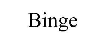 BINGE