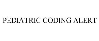 PEDIATRIC CODING ALERT