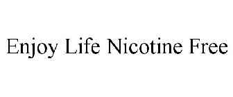 ENJOY LIFE NICOTINE FREE