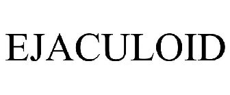 EJACULOID