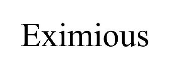 EXIMIOUS