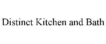 DISTINCT KITCHEN AND BATH