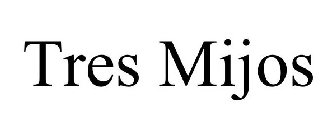 TRES MIJOS
