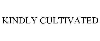 KINDLY CULTIVATED