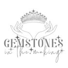 GEMSTONES IN THE MAKING