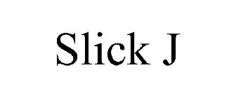 SLICK J