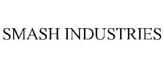 SMASH INDUSTRIES