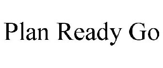 PLAN, READY, GO