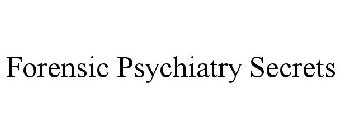 FORENSIC PSYCHIATRY SECRETS