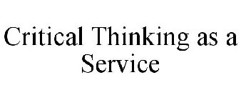 CRITICAL THINKING AS A SERVICE