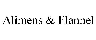 ALIMENS & FLANNEL