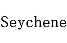 SEYCHENE