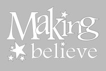 MAKING BELIEVE