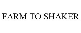 FARM TO SHAKER