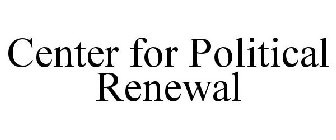 CENTER FOR POLITICAL RENEWAL