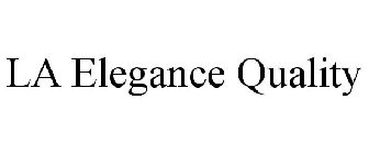 LA ELEGANCE QUALITY