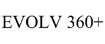 EVOLV 360+