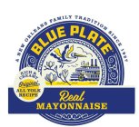 BLUE PLATE REAL MAYONNAISE A NEW ORLEANS FAMILY TRADITION SINCE 1927 RICH & CREAMY ORIGINAL ALL YOLK RECIPE