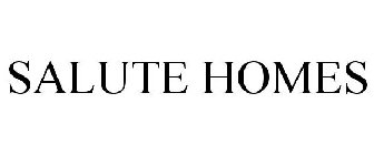 SALUTE HOMES