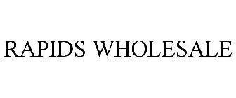 RAPIDS WHOLESALE