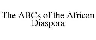 THE ABCS OF THE AFRICAN DIASPORA