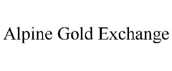 ALPINE GOLD EXCHANGE