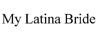 MY LATINA BRIDE