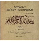 PETTAWAY'S ANCIENT TEA FORMULAS 1979 ALABAMA PRODUCED & PACKAGED BY PETTAWAY COMPANY HEALTHY TEA FORMULAS BODY AND MIND