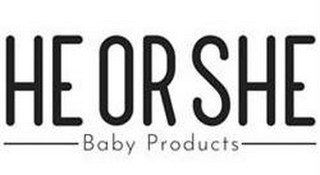 HE OR SHE BABY PRODUCTS