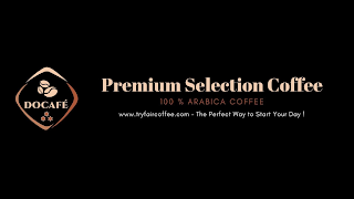 DOCAFÉ PREMIUM SELECTION COFFEE 100% ARABICA COFFEE WWW.TRYFAIRCOFFEE.COM - THE PERFECT WAY TO START YOUR DAY!BICA COFFEE WWW.TRYFAIRCOFFEE.COM - THE PERFECT WAY TO START YOUR DAY!