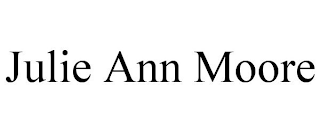 JULIE ANN MOORE