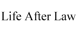 LIFE AFTER LAW