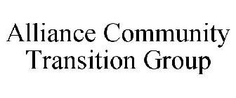 ALLIANCE COMMUNITY TRANSITION GROUP