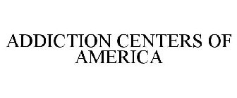 ADDICTION CENTERS OF AMERICA