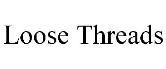 LOOSE THREADS
