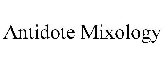 ANTIDOTE MIXOLOGY