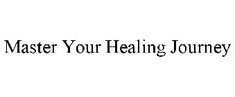 MASTER YOUR HEALING JOURNEY