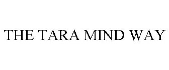 THE TARA MIND WAY