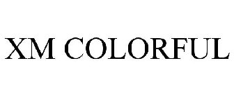 XM COLORFUL