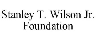 STANLEY T. WILSON JR. FOUNDATION
