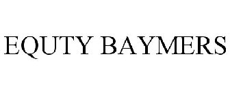 EQUTY BAYMERS