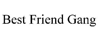 BEST FRIEND GANG
