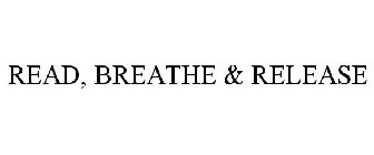 READ, BREATHE & RELEASE