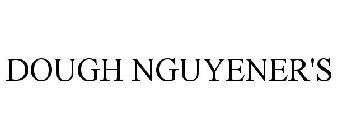 DOUGH NGUYENER'S
