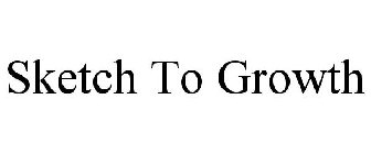 SKETCH TO GROWTH