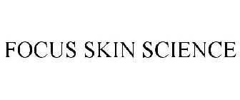 FOCUS SKIN SCIENCE