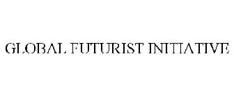 GLOBAL FUTURIST INITIATIVE